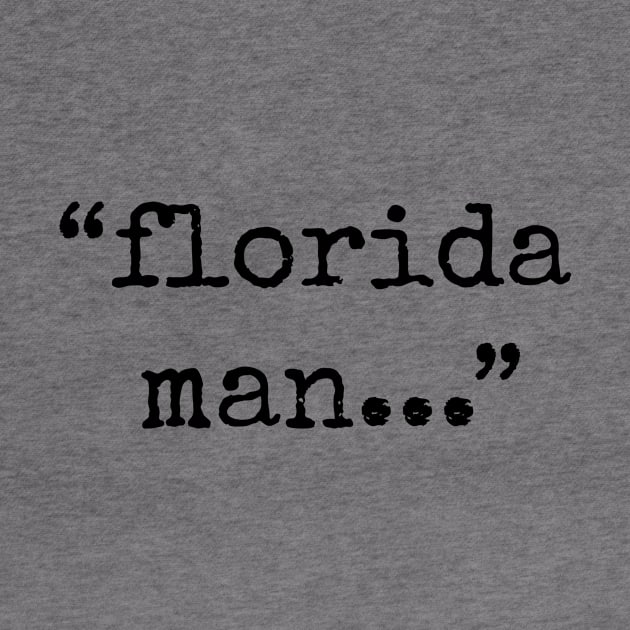 Notorious Florida Man by cloud9hopper